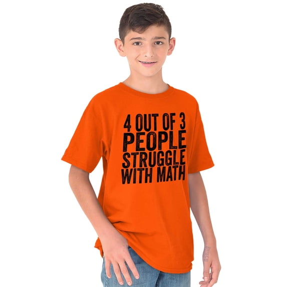 4 out of 3 Struggle Math Nerd Humor Crewneck T Shirts Boy Girl Teen Brisco Brands X