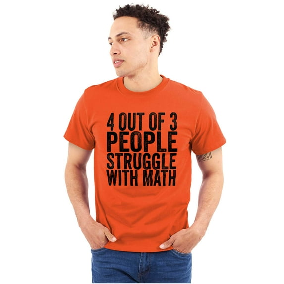 4 out of 3 Struggle Math Nerd Humor Men's Graphic T Shirt Tees Brisco Brands L