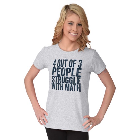 4 out of 3 Struggle Math Nerd Humor Womens Slim Fit Graphic Tee Brisco Brands S