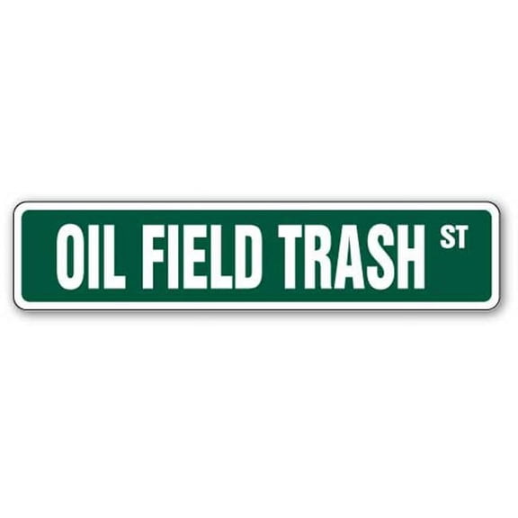 4 x 18 in. Oil Field Trash Street Sign
