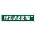 thumbnail image 1 of 4 x 18 in. Physician Assistant Street Sign - Medical Doctor Office Pa Asst, 1 of 1