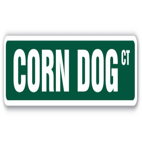 4 x 18 in. Street Sign - Corn Dog - Fair Food Vendor Carnival Snack