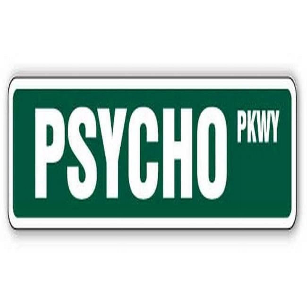 Psycho Sign 4 x 18 in. Street Sign - Psycho - Crazy Bates Motel Path Funny ...