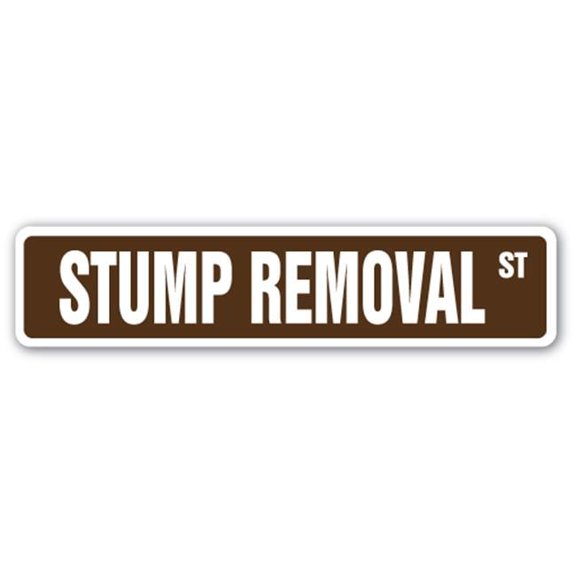 4 x 18 in. Stump Removal Street Sign - Tree Guy Surgeon Landscaper Trees