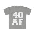 thumbnail image 1 of 40 AF Unisex T-shirt S-3XL 40 years old 40th Birthday Party Gift, 1 of 2