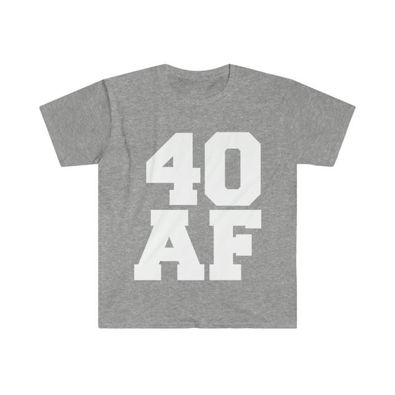 40 AF Unisex T-shirt S-3XL 40 years old 40th Birthday Party Gift