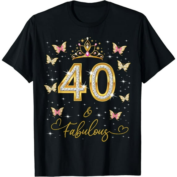 40 And Fabulous, 40 Years Old Women, 40th Birthday Queen T-Shirt