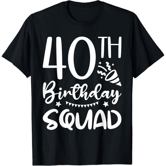 40 Birthday 40 Party Crew Squad 40th Bday Group Birthday T-Shirt mens t shirt,black,women,funny,misfits,men,journey