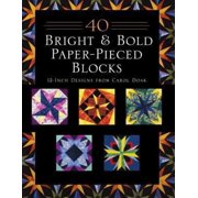 40 Bright & Bold Paper-Pieced Blocks 12-Inch Designs Paperback by Carol Doak