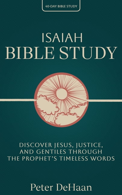 40-Day Bible Study Isaiah Bible Study: Discover Jesus, Justice, and