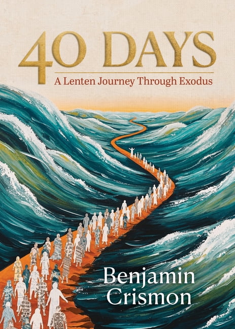 40 Days: A Lenten Journey Through Exodus, (Paperback)