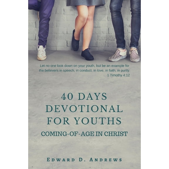 40 Days Devotional for Youths: Coming-of-Age In Christ, (Paperback)
