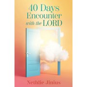 40 Days Encounter with the LORD, Paperback
