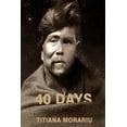 thumbnail image 1 of 40 Days Paperback 1519653077 9781519653079 Titiana Morariu, 1 of 1