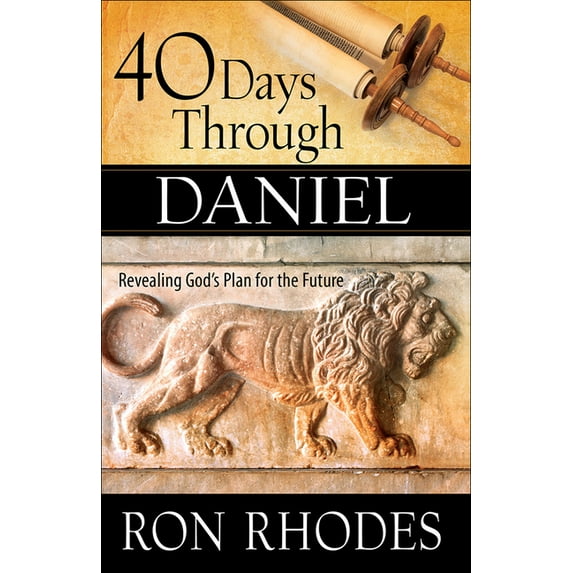 40 Days Through Daniel: Revealing God's Plan for the Future, (Paperback)