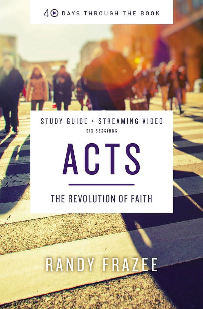 40 Days Through the Book Acts Bible Study Guide Plus Streaming Video: The Revolution of Faith, (Paperback)