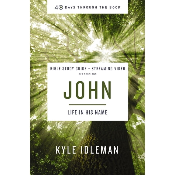 40 Days Through the Book John Bible Study Guide Plus Streaming Video: Life in His Name, (Paperback)