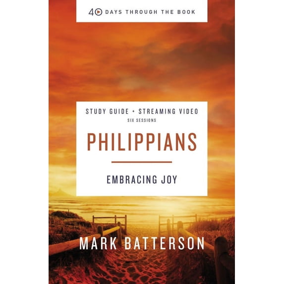 40 Days Through the Book Philippians Bible Study Guide Plus Streaming Video: Embracing Joy, (Paperback)