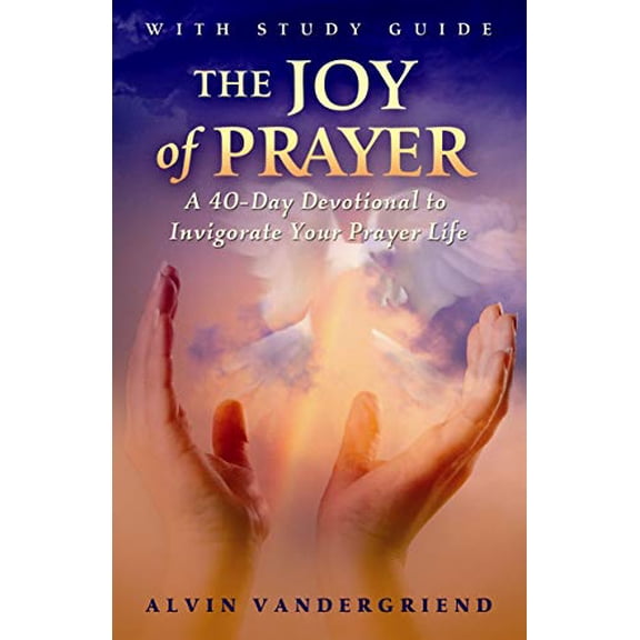 Pre-Owned The Joy of Prayer: A 40-Day Devotional to Invigorate Your Prayer Life (40 Days of Prayer) Paperback