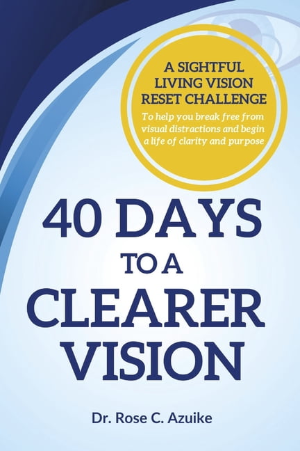 40 Days to A Clearer Vision: A Sightful Living Vision Reset Challenge, (Paperback)