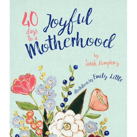 Pre-Owned 40 Days to a Joyful Motherhood (Hardcover) 1947297627 9781947297623