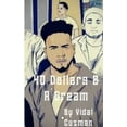 thumbnail image 1 of 40 Dollars And A Dream (Paperback), 1 of 1