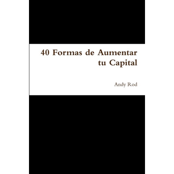 40 Formas de Aumentar tu Capital, (Paperback)