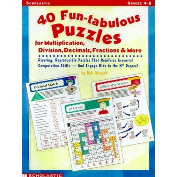 Pre-Owned 40 Fun-Tabulous Puzzles for Multiplication, Division, Decimals, Fractions, & More: Riveting Reproducible Puzzles That Reinforce Essential Computation (Paperback) 0439199417 9780439199414