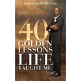 thumbnail image 1 of 40 Golden Lessons Life Taught Me (Paperback), 1 of 1