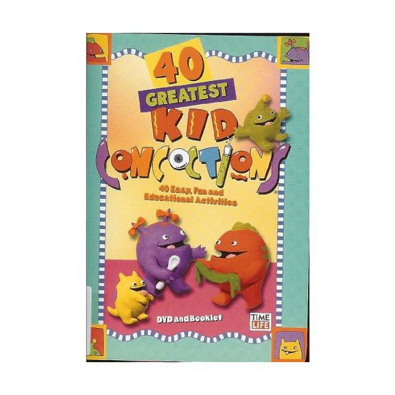 40 Greatest Kid Concoctions - 40 Easy, Fun and Educational Activities