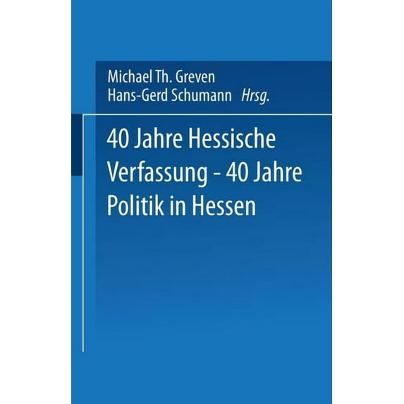 40 Jahre Hessische Verfassung -- 40 Jahre Politik in Hessen, (Paperback)