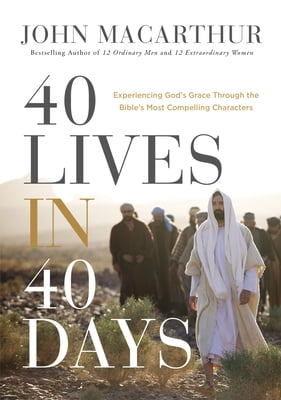 Pre-Owned 40 Lives in 40 Days: Experiencing God's Grace Through the Bible's Most Compelling Characters (a 40-Day Devotional) (Hardcover) 0785295593 9780785295594