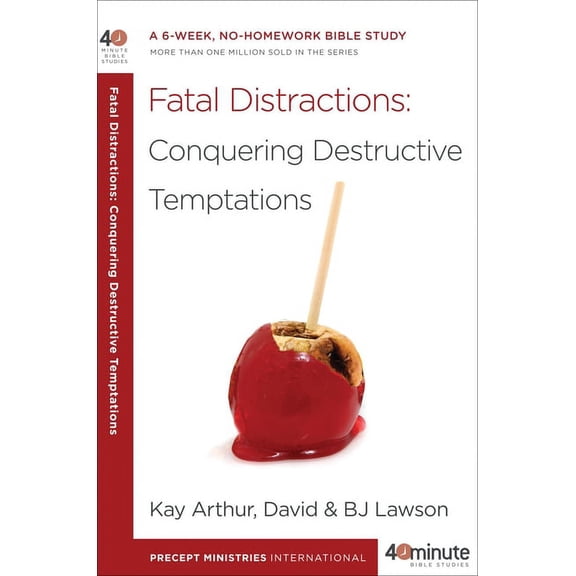 40-Minute Bible Studies Fatal Distractions: Conquering Destructive Temptations: A 6-Week, No-Homework Bible Study, (Paperback)
