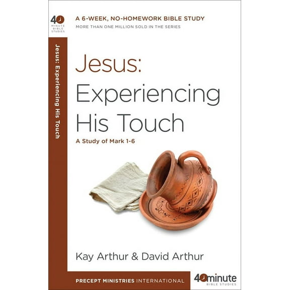 40-Minute Bible Studies Jesus: Experiencing His Touch: A Study of Mark 1-6, (Paperback)