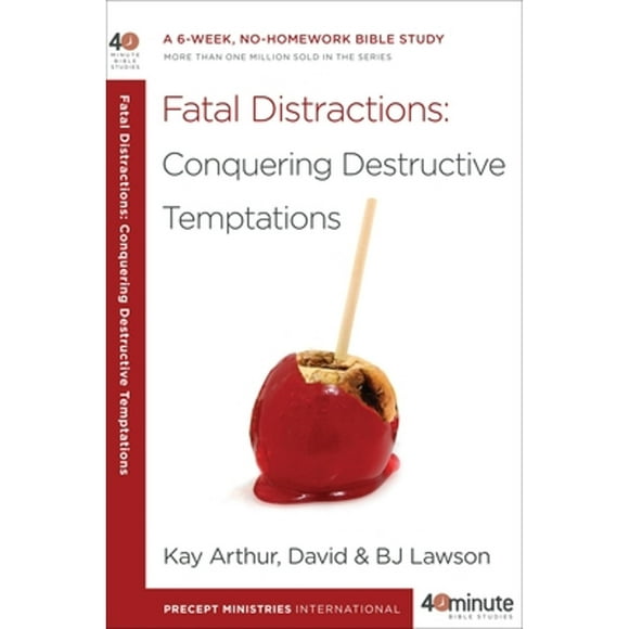 Pre-Owned Fatal Distractions: Conquering Destructive Temptations: A 6-Week, No-Homework Bible Study 40-Minute Studies Paperback Kay Arthur, David Lawson, BJ Lawson