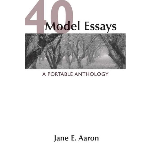 Pre-Owned 40 Model Essays: A Portable Anthology (Paperback) 031243829X 9780312438296