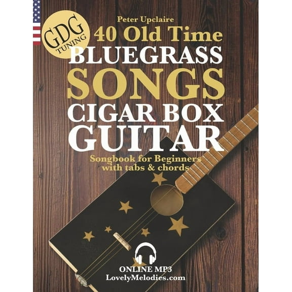 40 Old Time Bluegrass Songs - Cigar Box Guitar GDG Songbook