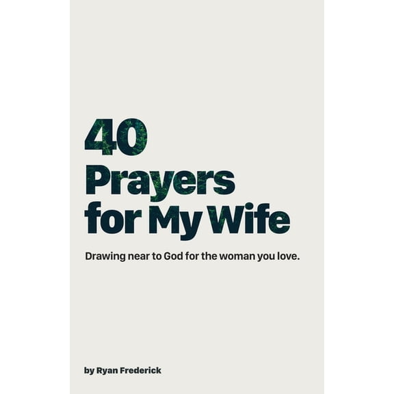 Pre-Owned The 40-Day Prayer Journey: 40 Prayers for My Wife: Drawing Near to God for the Woman You Love (Paperback)