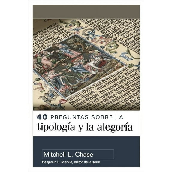 40 Preguntas Sobre La TipologÃa Y AlegorÃa (40 Questions about Typology and Allegory), (Paperback)