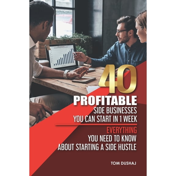 40 Profitable Side Businesses You Can Start in 1 Week - Everything You Need to Know About Starting a Side Hustle