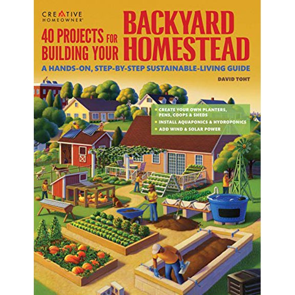 Pre-Owned 40 Projects for Building Your Backyard Homestead: A Hands-On, Step-By-Step Sustainable-Living Guide (Paperback) 1580117104 9781580117104