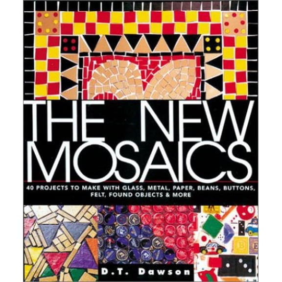 Pre-Owned The New Mosaics: 40 Projects to Make with Glass, Metal, Paper, Beans, Buttons, Felt and Recycled Waste Paperback