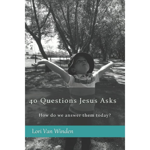 40 Questions Jesus Asks : How do we answer them today? (Paperback)