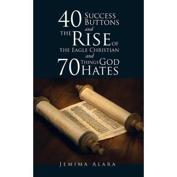 40 SUCCESS BUTTONS and THE RISE OF THE EAGLE CHRISTIAN and 70 THINGS GOD HATES, (Paperback)