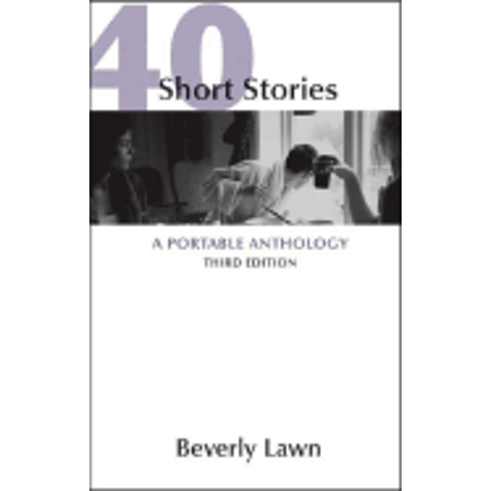 40 Short Stories A Portable Anthology (Paperback) by Beverly Lawn