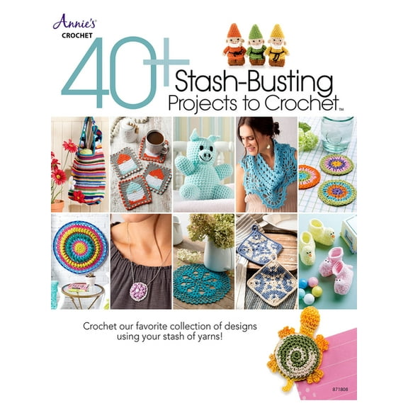 40+ Stash-Busting Projects to Crochet!, (Paperback)