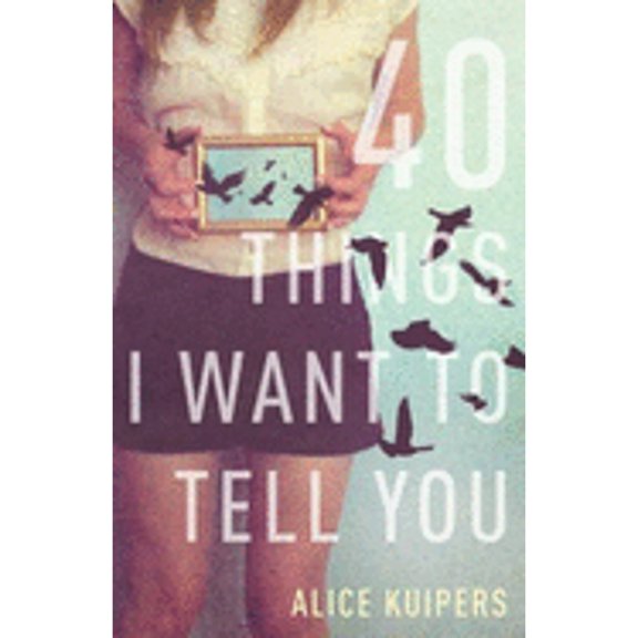 Pre-Owned 40 Things I Want To Tell You: A Novel (Paperback) 1443405876 9781443405874