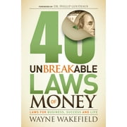 40 Unbreakable Laws of Money: Laws for Business, Success and Life (Paperback)