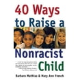 thumbnail image 1 of Pre-Owned 40 Ways to Raise a Nonracist Child (Paperback) 0062733222 9780062733221, 1 of 1