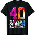 thumbnail image 1 of 40 YEARS OF BEING AWESOME 40TH BIRTHDAY T-Shirt, 1 of 4